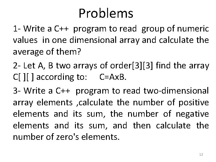 Problems 1 - Write a C++ program to read group of numeric values in
