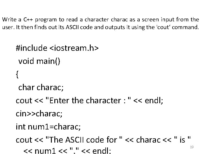 Write a C++ program to read a character charac as a screen input from