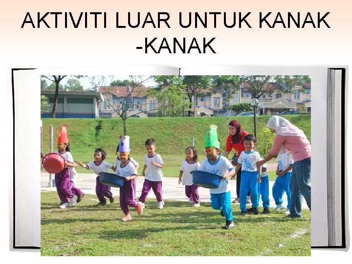 AKTIVITI LUAR UNTUK KANAK -KANAK 