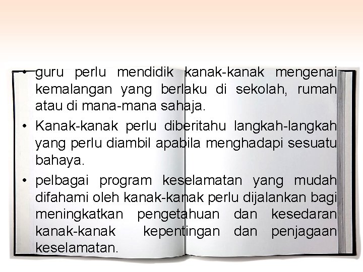  • guru perlu mendidik kanak-kanak mengenai kemalangan yang berlaku di sekolah, rumah atau
