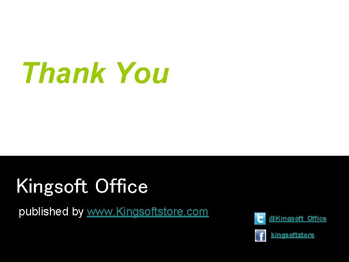 Thank You Kingsoft Office published by www. Kingsoftstore. com @Kingsoft_Office kingsoftstore 