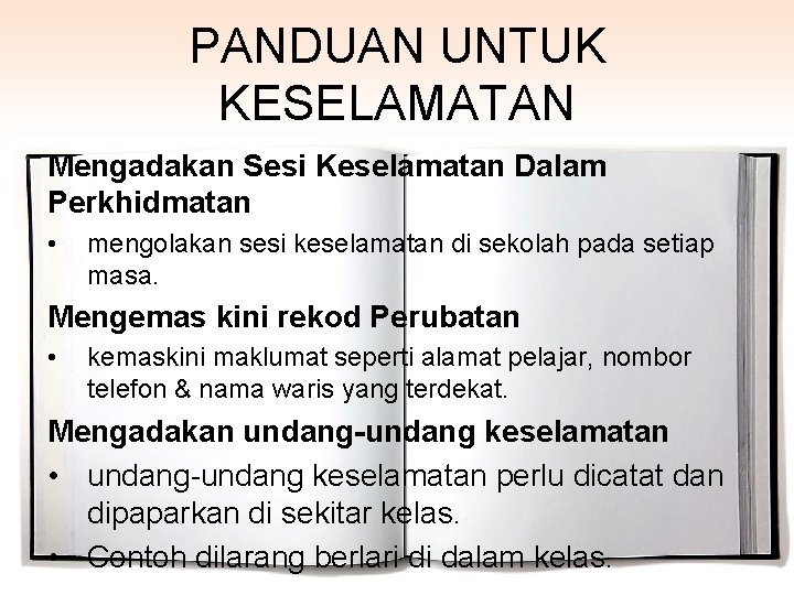 PANDUAN UNTUK KESELAMATAN Mengadakan Sesi Keselamatan Dalam Perkhidmatan • mengolakan sesi keselamatan di sekolah