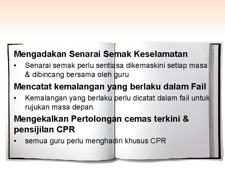 Mengadakan Senarai Semak Keselamatan • Senarai semak perlu sentiasa dikemaskini setiap masa & dibincang