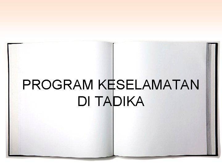PROGRAM KESELAMATAN DI TADIKA 