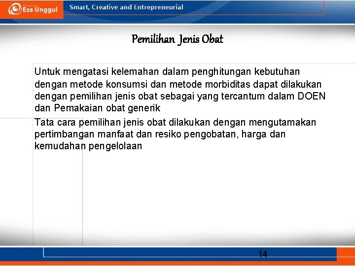 Pemilihan Jenis Obat Untuk mengatasi kelemahan dalam penghitungan kebutuhan dengan metode konsumsi dan metode