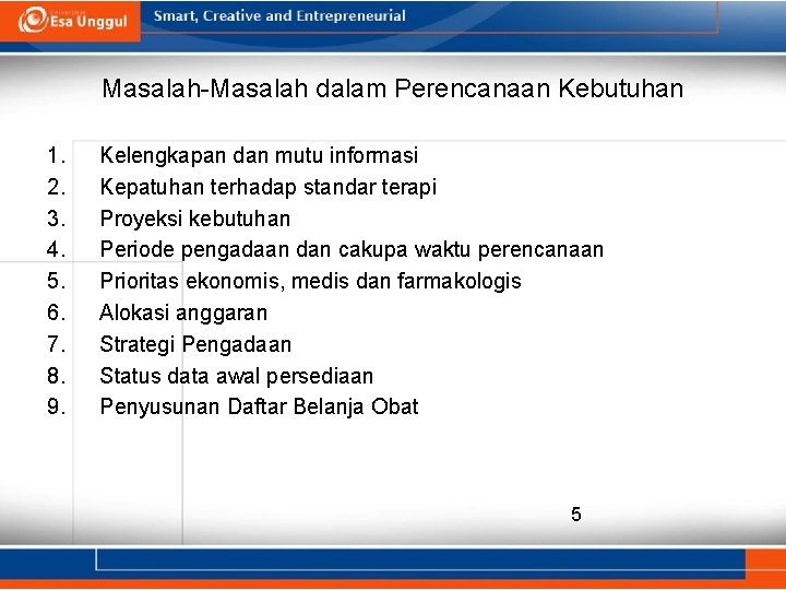 Masalah-Masalah dalam Perencanaan Kebutuhan 1. 2. 3. 4. 5. 6. 7. 8. 9. Kelengkapan