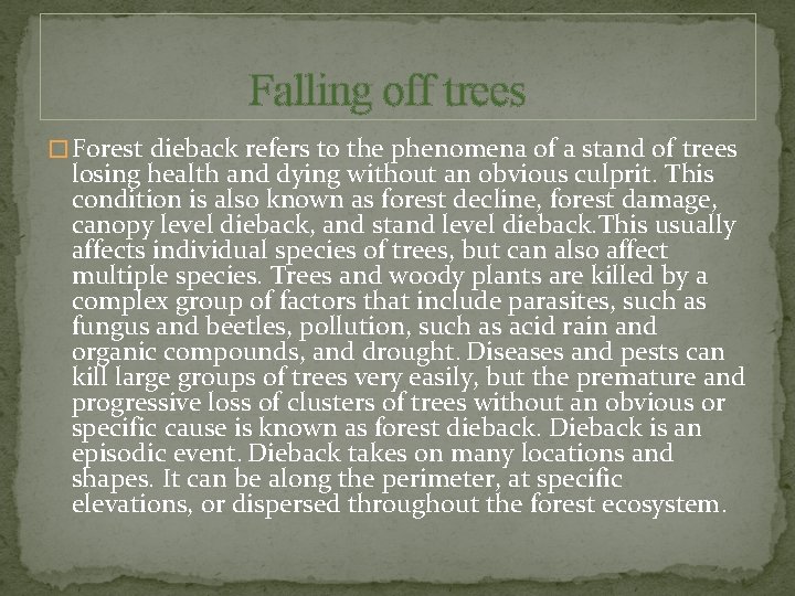 Falling off trees � Forest dieback refers to the phenomena of a stand of