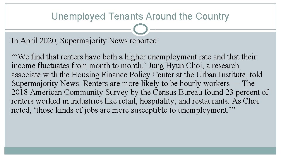 Unemployed Tenants Around the Country In April 2020, Supermajority News reported: “‘We find that