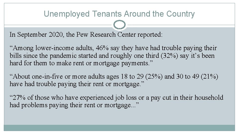 Unemployed Tenants Around the Country In September 2020, the Pew Research Center reported: “Among