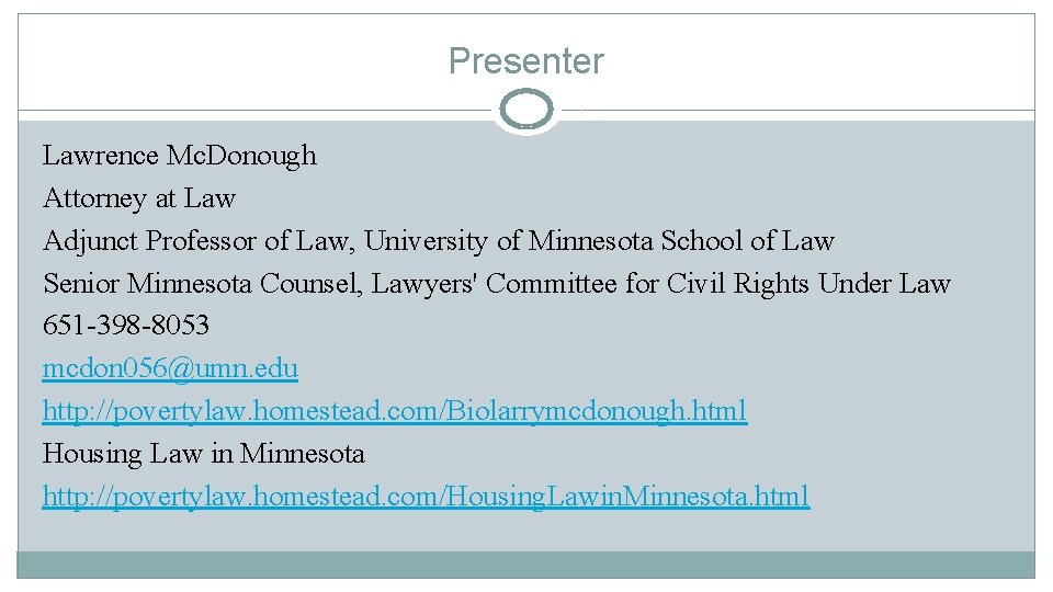Presenter Lawrence Mc. Donough Attorney at Law Adjunct Professor of Law, University of Minnesota