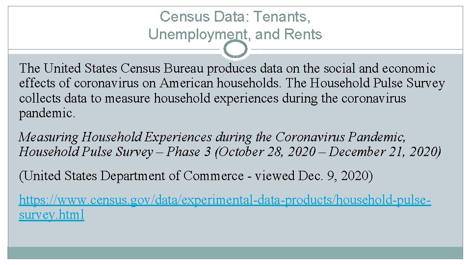 Census Data: Tenants, Unemployment, and Rents The United States Census Bureau produces data on
