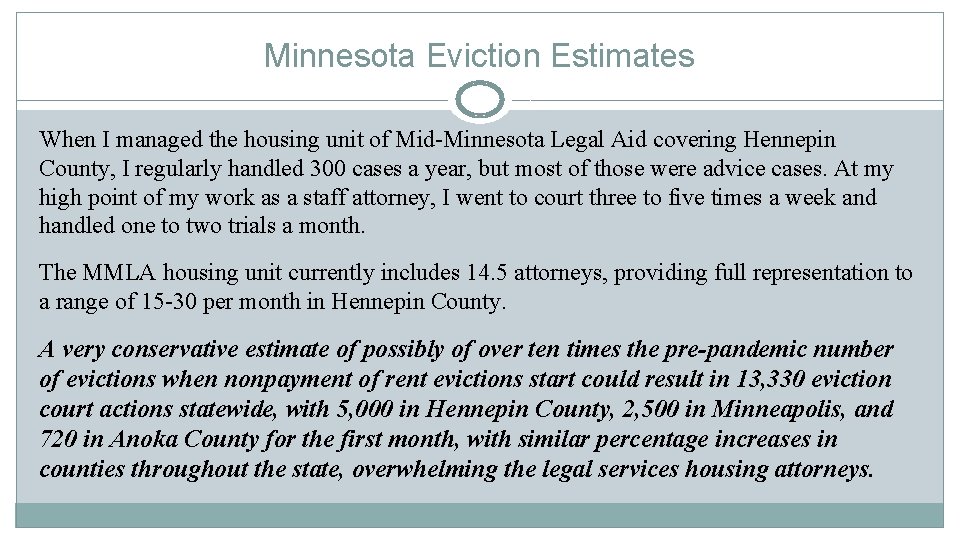Minnesota Eviction Estimates When I managed the housing unit of Mid-Minnesota Legal Aid covering