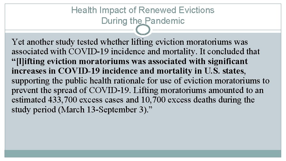 Health Impact of Renewed Evictions During the Pandemic Yet another study tested whether lifting