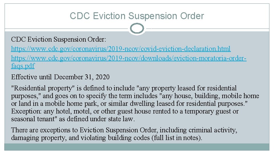CDC Eviction Suspension Order: https: //www. cdc. gov/coronavirus/2019 -ncov/covid-eviction-declaration. html https: //www. cdc. gov/coronavirus/2019