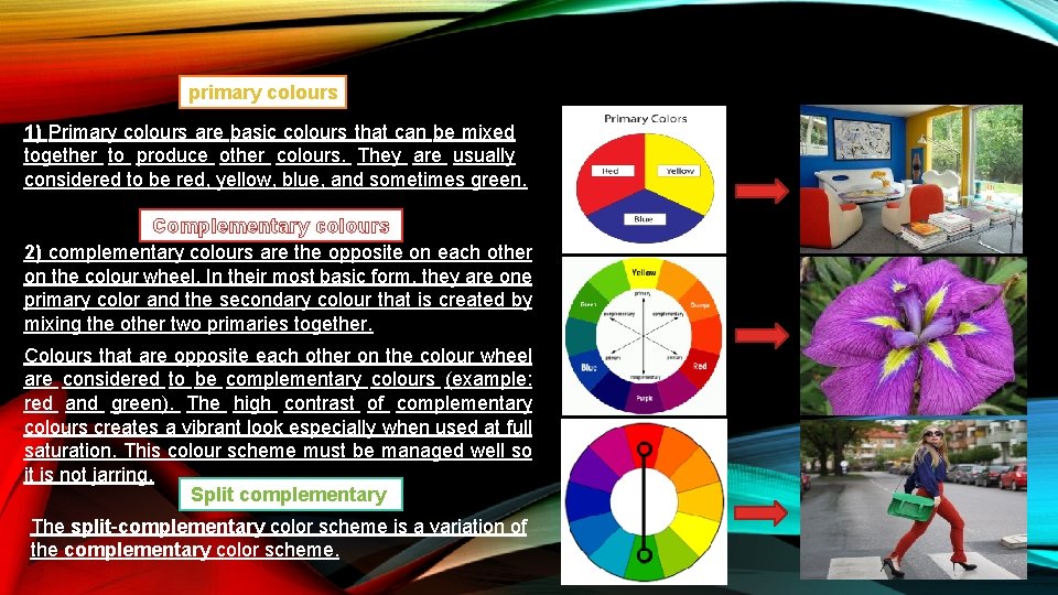 primary colours 1) Primary colours are basic colours that can be mixed together to