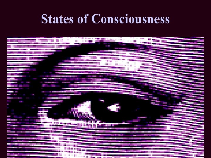 States of Consciousness States of Consciousness