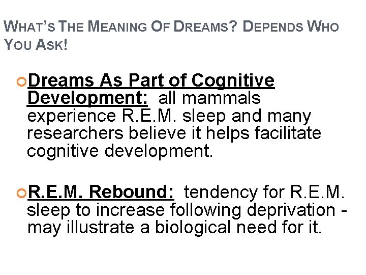 WHAT’S THE MEANING OF DREAMS? DEPENDS WHO YOU ASK! Dreams As Part of Cognitive WHAT’S THE MEANING OF DREAMS? DEPENDS WHO YOU ASK! Dreams As Part of Cognitive