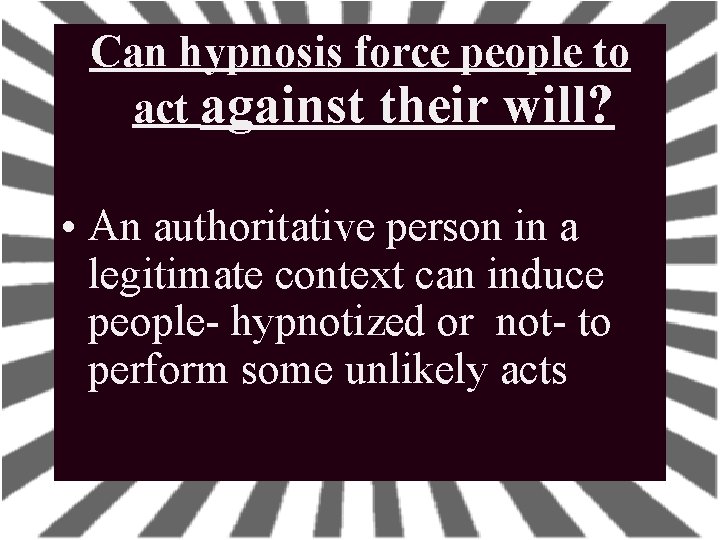 Can hypnosis force people to act against their will? • An authoritative person in Can hypnosis force people to act against their will? • An authoritative person in