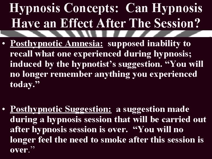 Hypnosis Concepts: Can Hypnosis Have an Effect After The Session? • Posthypnotic Amnesia: supposed Hypnosis Concepts: Can Hypnosis Have an Effect After The Session? • Posthypnotic Amnesia: supposed