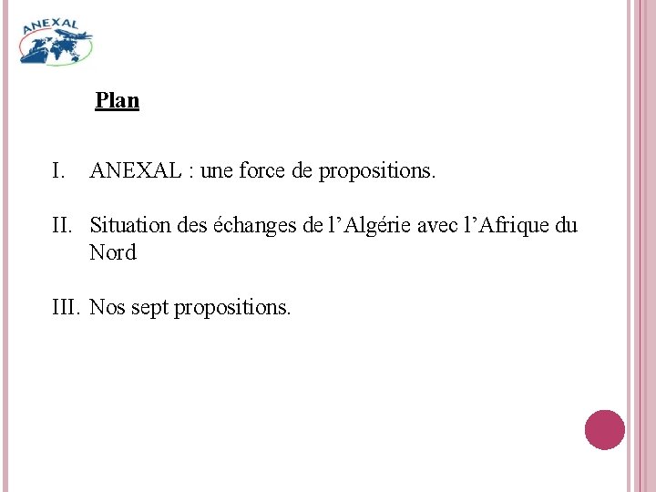 Plan I. ANEXAL : une force de propositions. II. Situation des échanges de l’Algérie