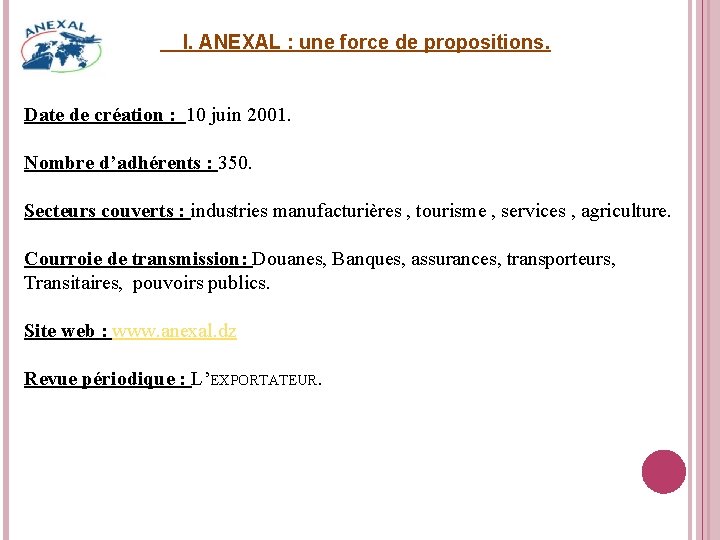 I. ANEXAL : une force de propositions. Date de création : 10 juin 2001.