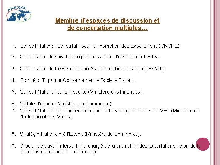 Membre d’espaces de discussion et de concertation multiples… 1. Conseil National Consultatif pour la