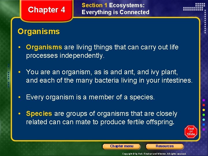 Chapter 4 Section 1 Ecosystems: Everything is Connected Organisms • Organisms are living things