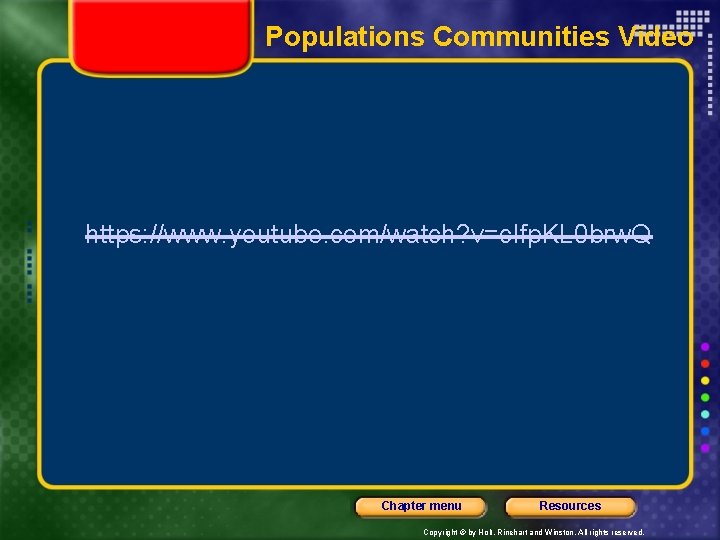 Populations Communities Video https: //www. youtube. com/watch? v=c. Ifp. KL 0 brw. Q Chapter