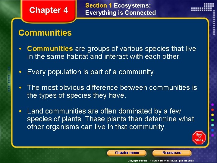 Chapter 4 Section 1 Ecosystems: Everything is Connected Communities • Communities are groups of