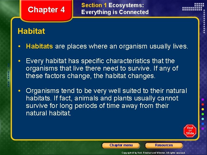 Chapter 4 Section 1 Ecosystems: Everything is Connected Habitat • Habitats are places where