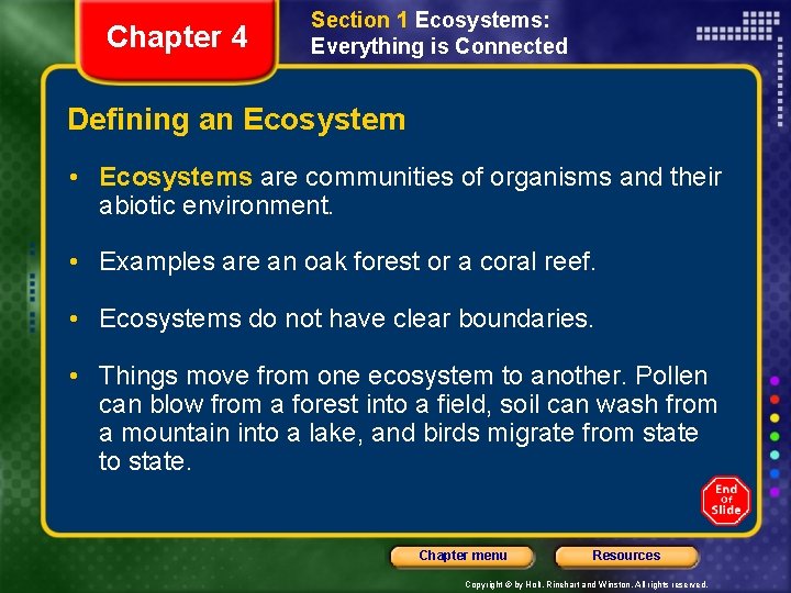 Chapter 4 Section 1 Ecosystems: Everything is Connected Defining an Ecosystem • Ecosystems are