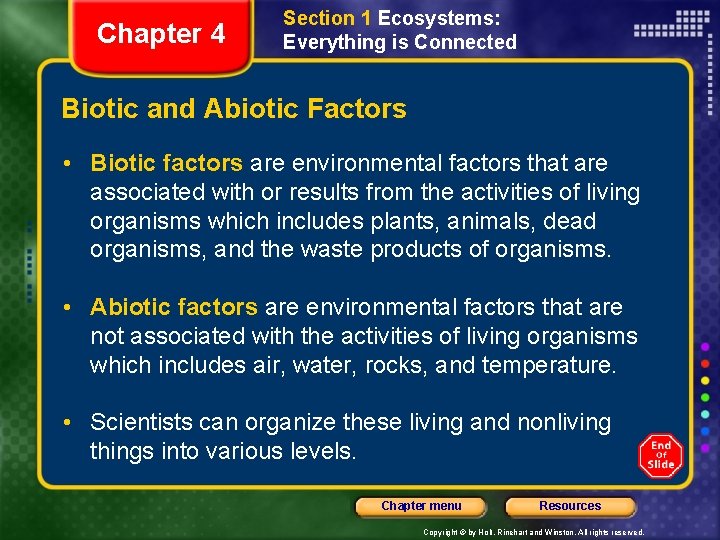 Chapter 4 Section 1 Ecosystems: Everything is Connected Biotic and Abiotic Factors • Biotic