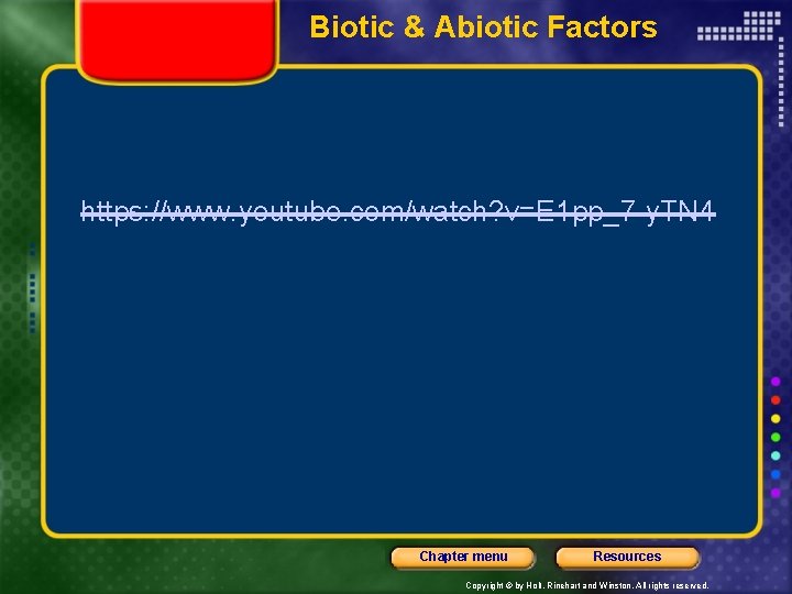 Biotic & Abiotic Factors https: //www. youtube. com/watch? v=E 1 pp_7 -y. TN 4