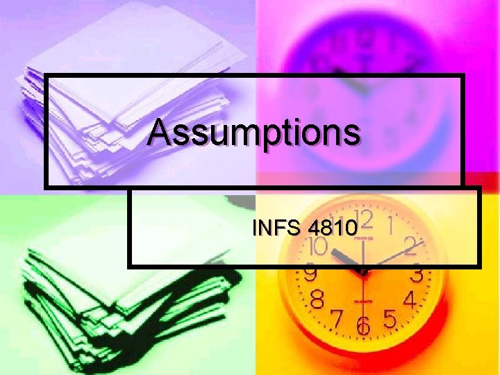 Assumptions INFS 4810 