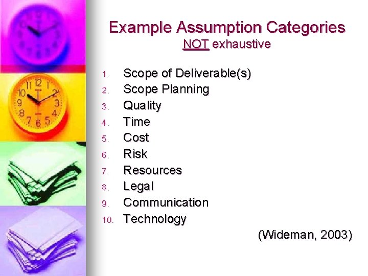 Example Assumption Categories NOT exhaustive 1. 2. 3. 4. 5. 6. 7. 8. 9.