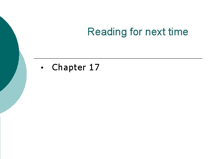 Reading for next time • Chapter 17 