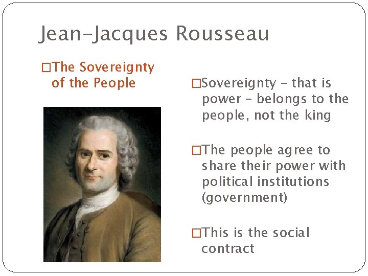 Jean-Jacques Rousseau �The Sovereignty of the People �Sovereignty – that is power – belongs Jean-Jacques Rousseau �The Sovereignty of the People �Sovereignty – that is power – belongs