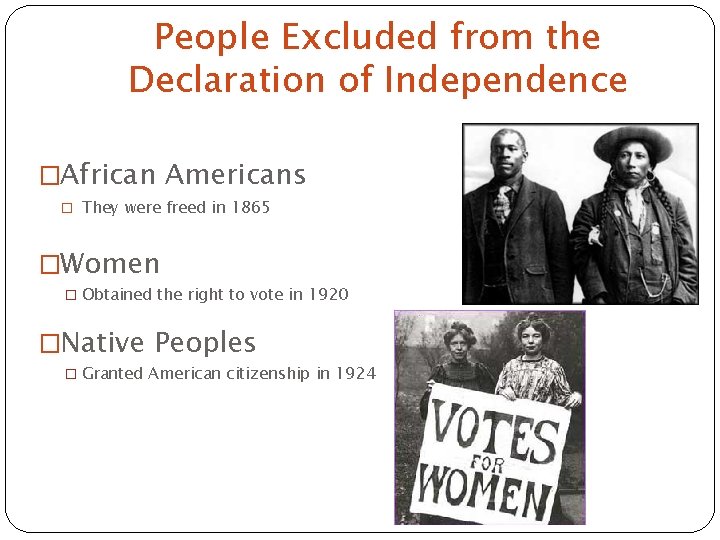 People Excluded from the Declaration of Independence �African Americans � They were freed in People Excluded from the Declaration of Independence �African Americans � They were freed in