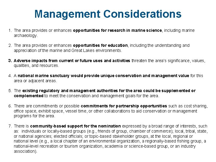 Management Considerations 1. The area provides or enhances opportunities for research in marine science,