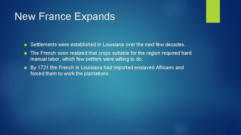 New France Expands Settlements were established in Louisiana over the next few decades. The