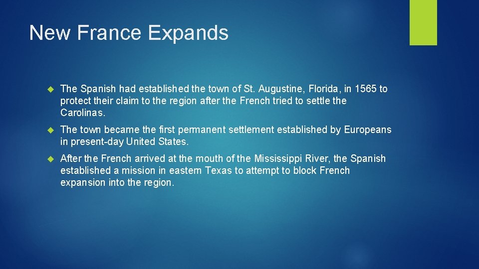 New France Expands The Spanish had established the town of St. Augustine, Florida, in