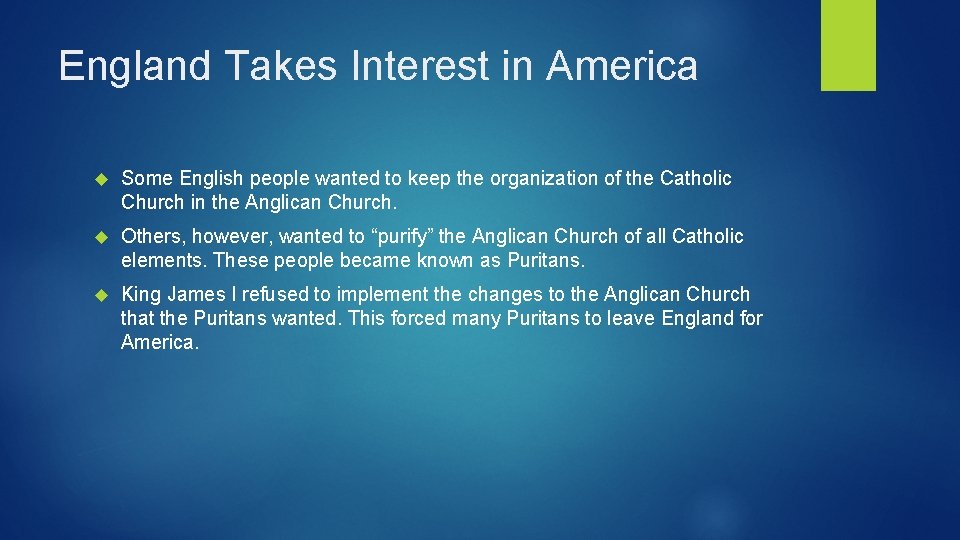England Takes Interest in America Some English people wanted to keep the organization of