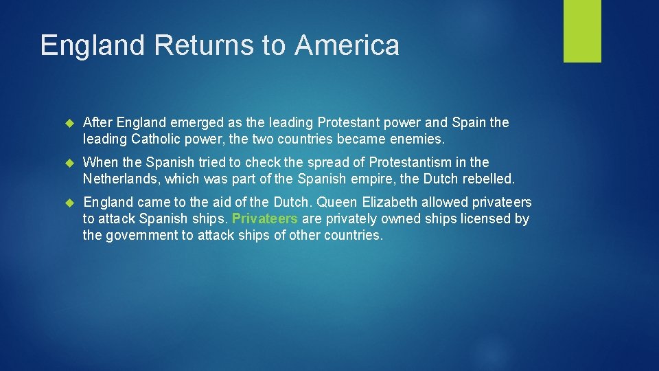 England Returns to America After England emerged as the leading Protestant power and Spain