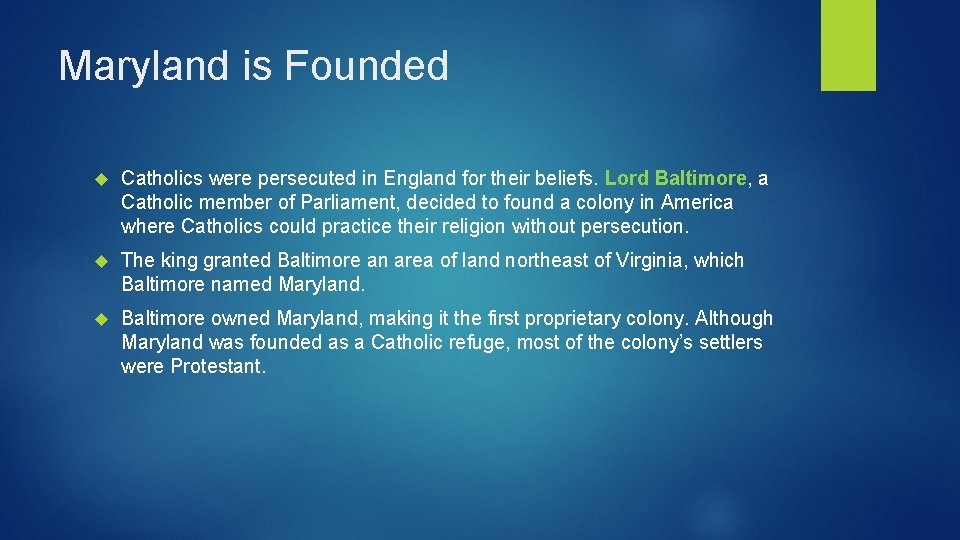 Maryland is Founded Catholics were persecuted in England for their beliefs. Lord Baltimore, a