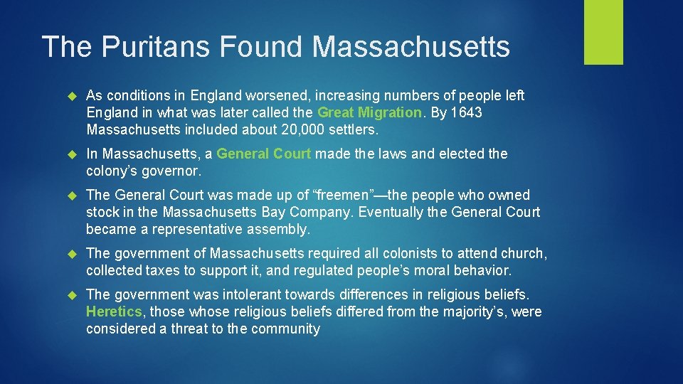 The Puritans Found Massachusetts As conditions in England worsened, increasing numbers of people left