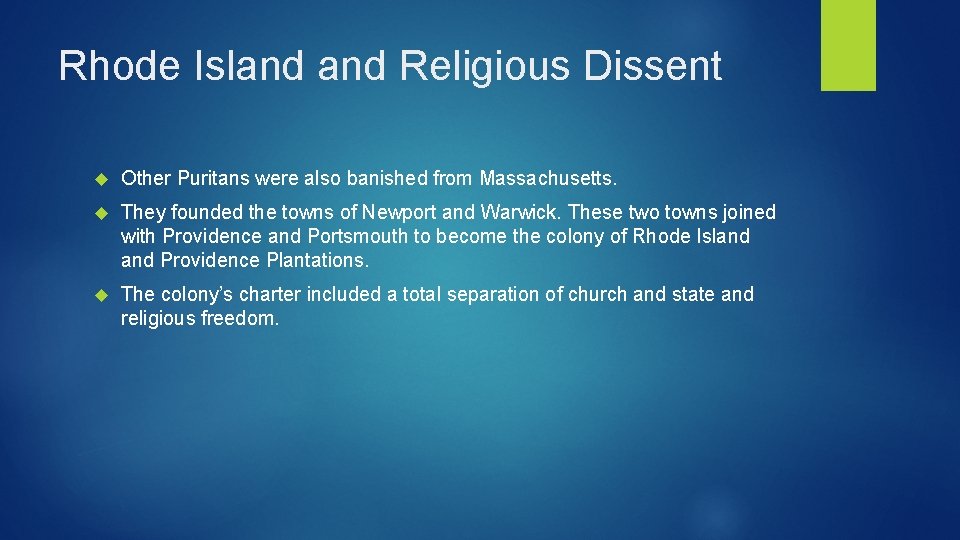 Rhode Island Religious Dissent Other Puritans were also banished from Massachusetts. They founded the