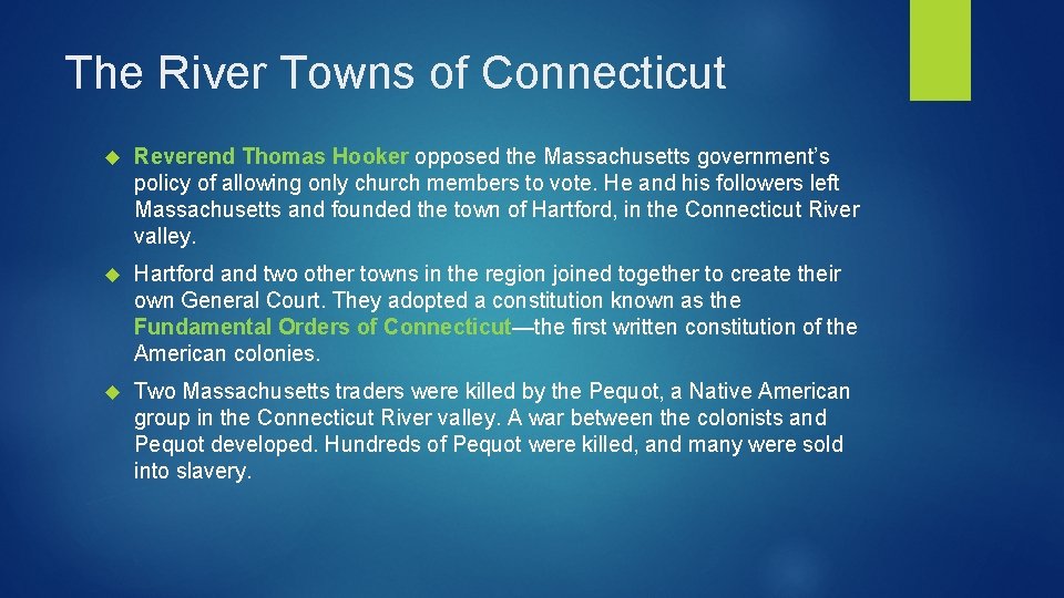 The River Towns of Connecticut Reverend Thomas Hooker opposed the Massachusetts government’s policy of