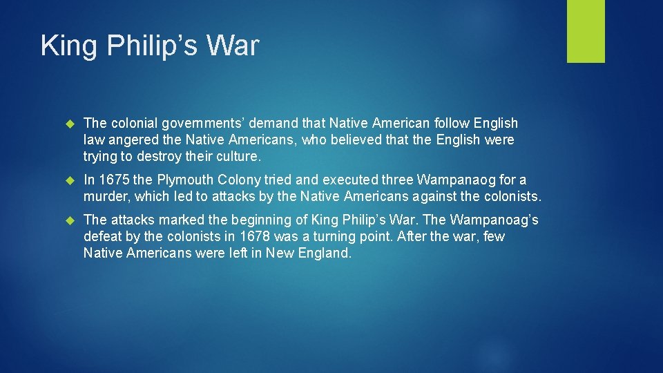 King Philip’s War The colonial governments’ demand that Native American follow English law angered