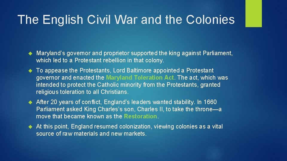 The English Civil War and the Colonies Maryland’s governor and proprietor supported the king