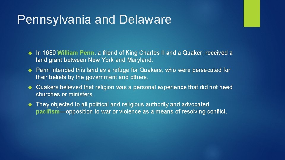 Pennsylvania and Delaware In 1680 William Penn, a friend of King Charles II and